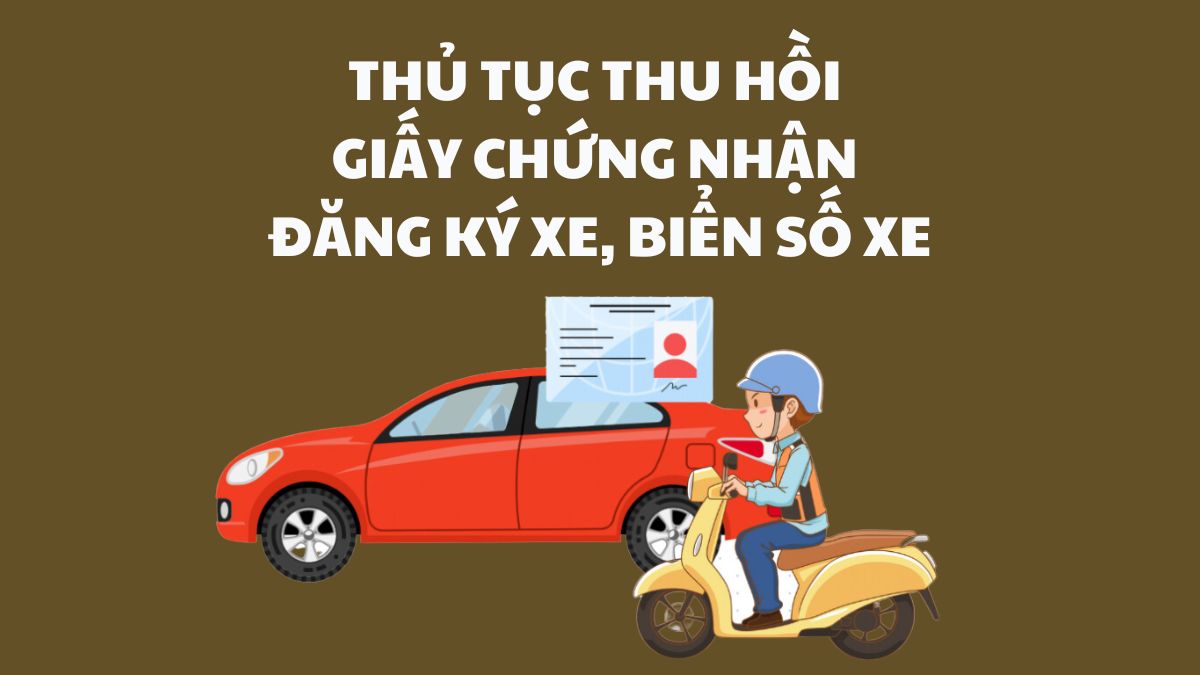 Quy định mới nhất về thủ tục thu hồi biển số xe